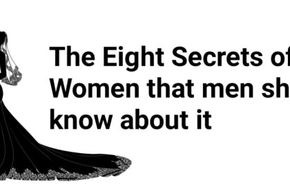 The Eight Secrets of women that men should know about it