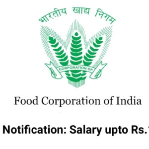 Recruitment in FCI: Apply Now Salary up to Rs.1, 80,000/-