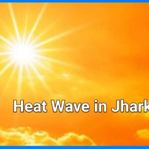 Jharkhand Experiences Meagre Alleviation From Heat Wave