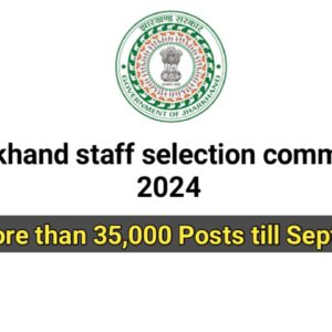 JSSC: Jharkhand Staff Selection Commission will recruit 35000