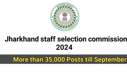 JSSC: Jharkhand Staff Selection Commission will recruit 35000